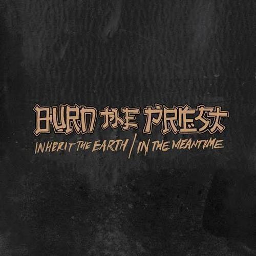 Buy – Burn The Priest ‎"Inherit The Earth / In The Meantime" 7" – Metal Band & Music Merch – Massacre Merch