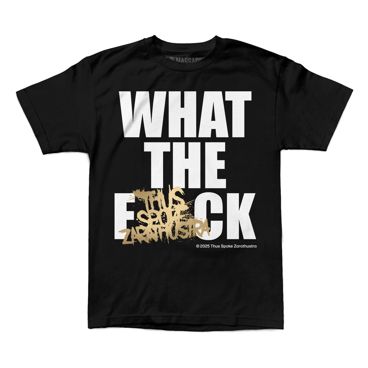 Thus Spoke Zarathustra "What The Thus Spoke Zarathustra "Shirt
