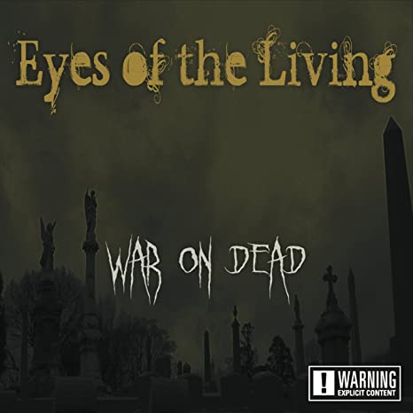 Eyes of the Living "War on Dead" CD